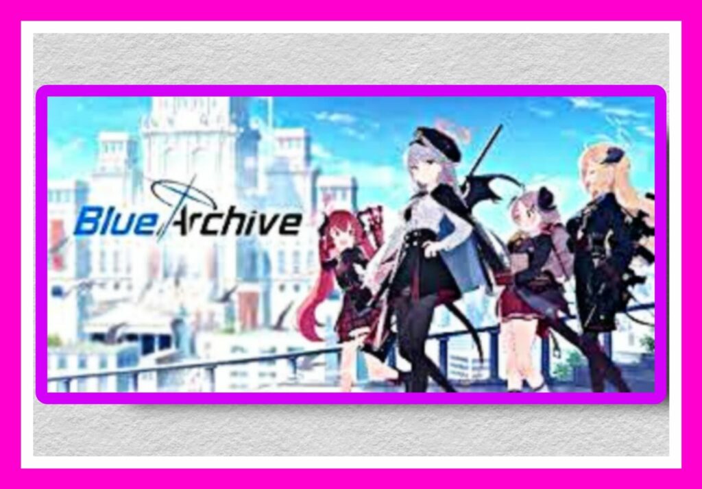 تحميل لعبة kisaki blue archive apk للاندرويد والايفون اخر اصدار 2023