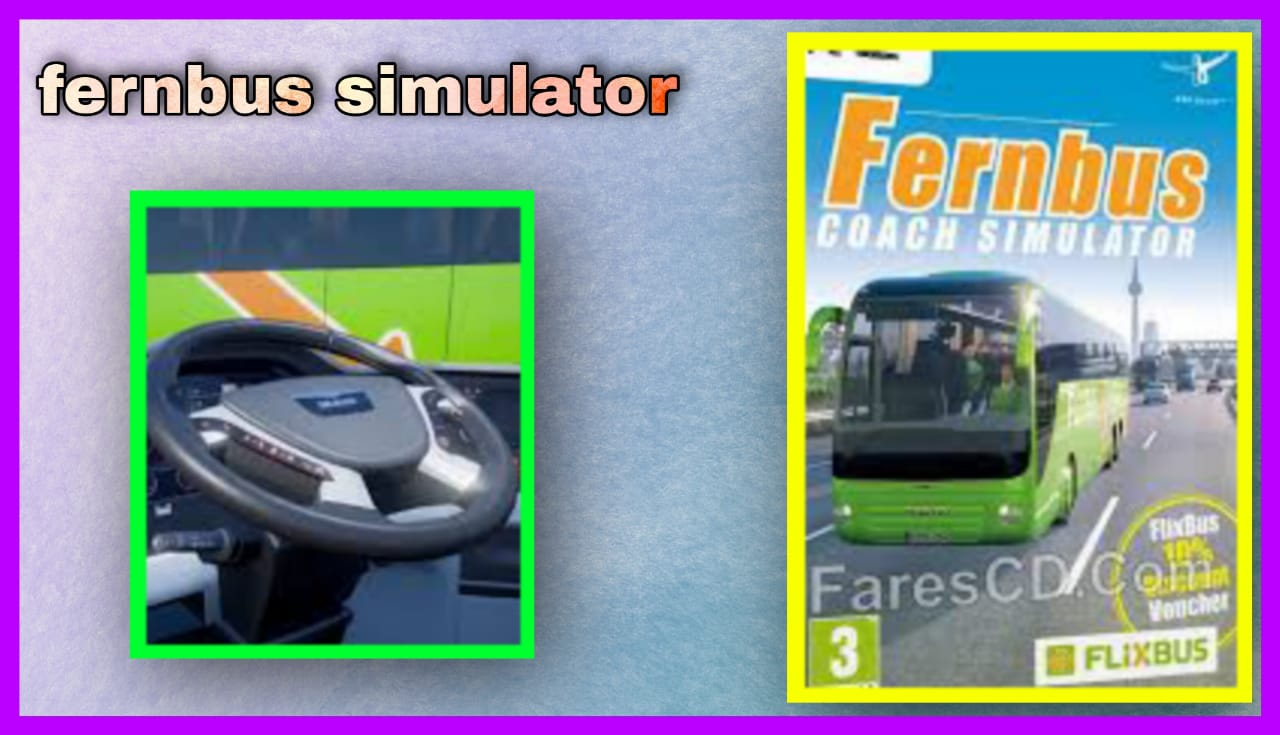 تحميل لعبة fernbus simulator للاندرويد و للايفون 2024 اخر اصدار