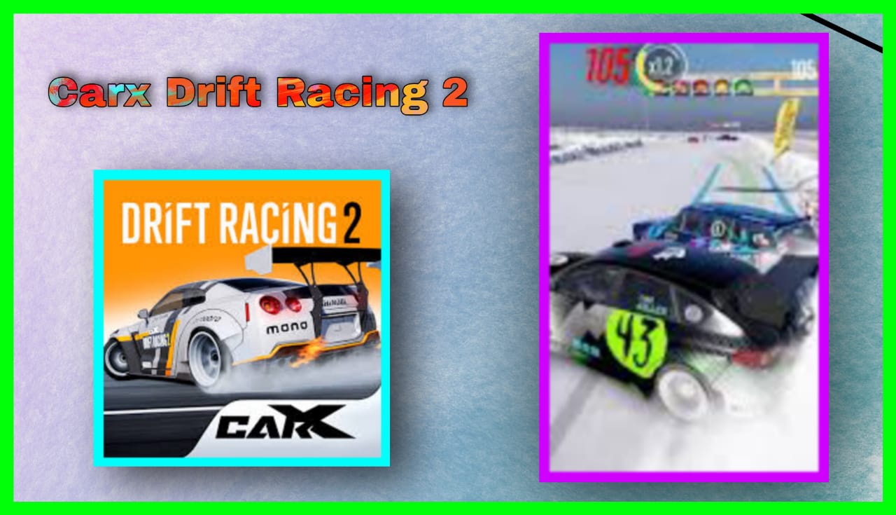 تحميل لعبة Carx Drift Racing 2 للاندرويد و الايفون 2024 اخر اصدار