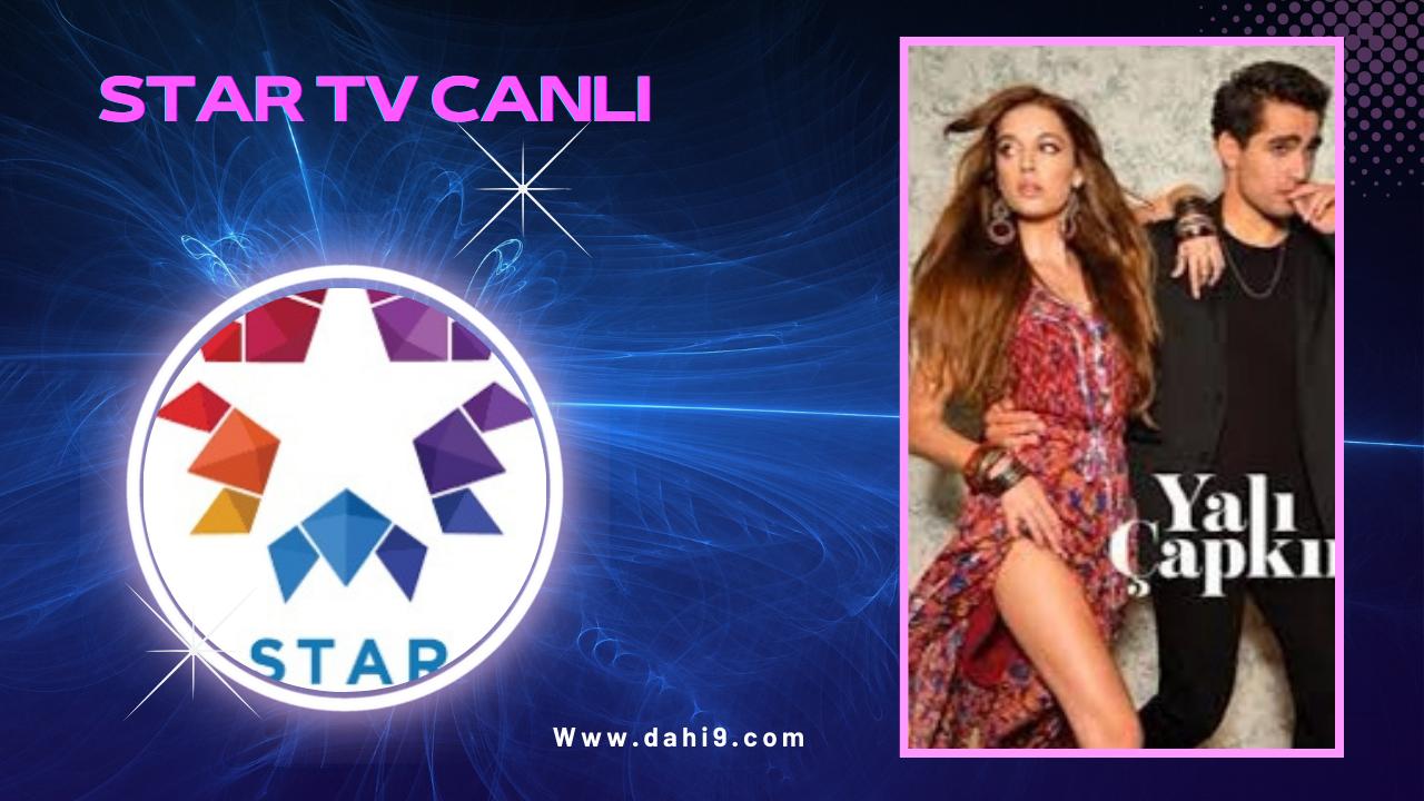 تنزيل تطبيق ستار التركية star tv canlı لمشاهدة الافلام و المسلسلات 2024 مجانا