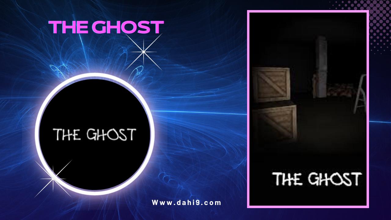 تحميل لعبة the ghost مهكرة 2024 للاندرويد و الايفون اخر اصدار