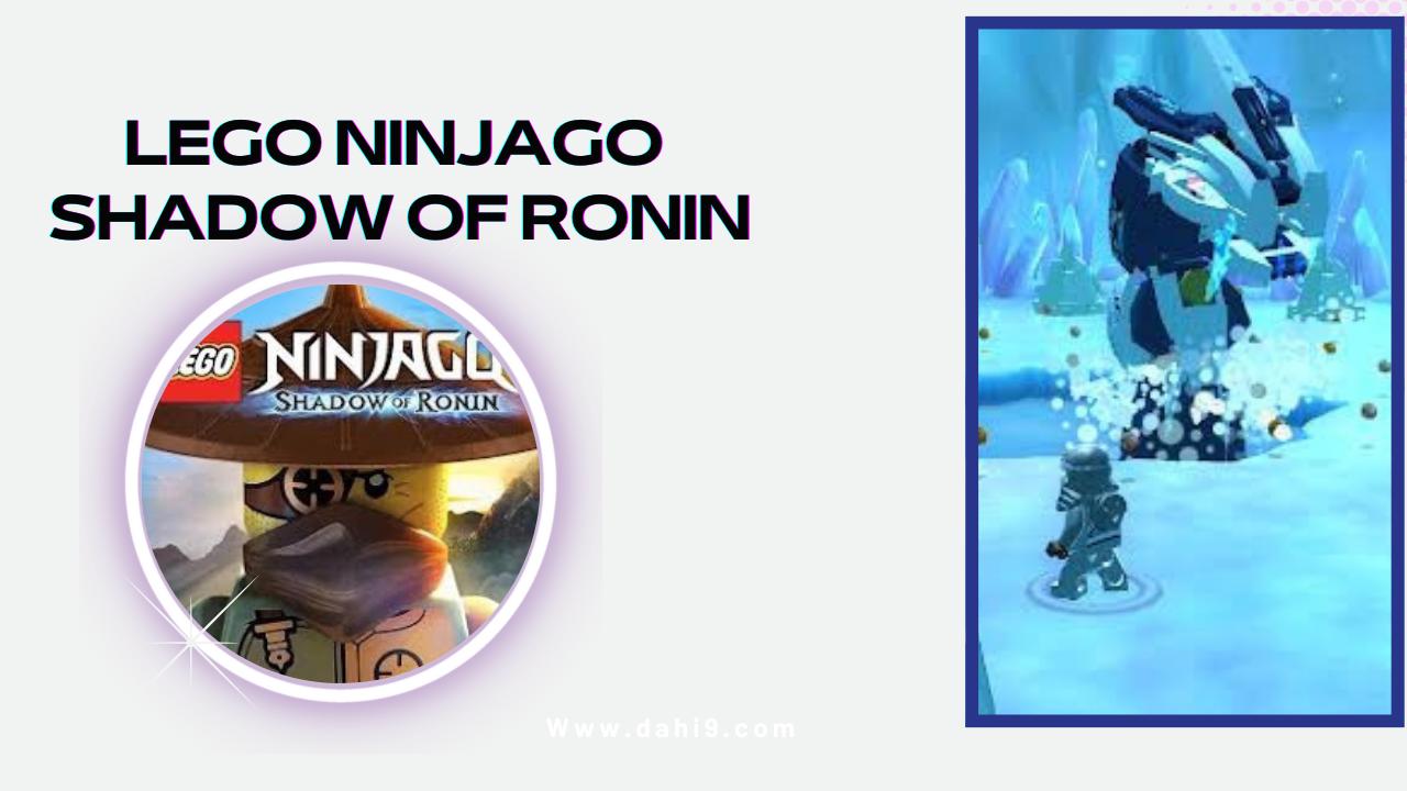 تحميل لعبة lego ninjago shadow of ronin مهكرة للاندرويد و الايفون 2024 اخر اصدار