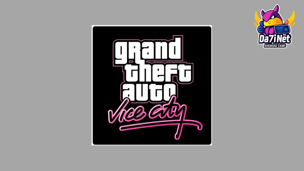 تحميل لعبة grand theft auto vice city للاندرويد اخر اصدار برابط مباشر 2025